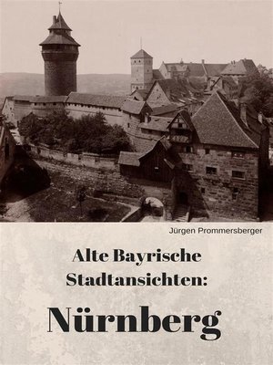 cover image of Alte Bayrische Stadtansichten--Nürnberg